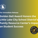 Golden Bell Award Honors the Little Lake City School District’s Family Resource Center’s Impact on Student Success