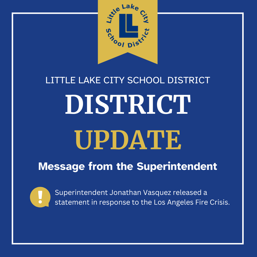 District Update: Superintendent Jonathan Vasquez released a statement in response to the Los Angeles Fire Crisis